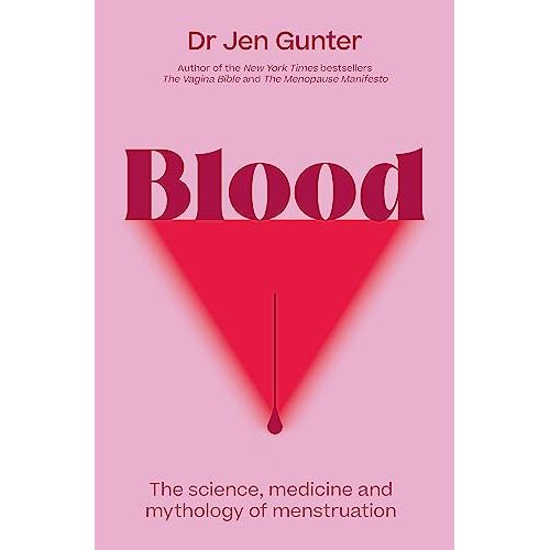 Blood: The science, medicine and mythology of menstruation