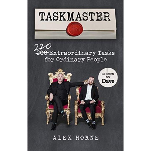 Taskmaster: 220 Extraordinary Tasks for Ordinary People