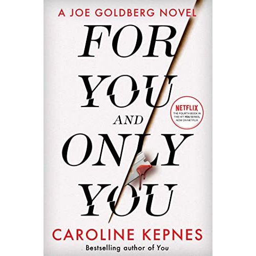 For You And Only You: The addictive new thriller in the YOU series, now a hit Netflix show