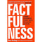 Factfulness: Ten Reasons We're Wrong About The World - And Why Things Are Better Than You Think