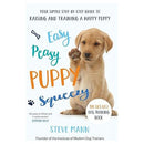 Easy Peasy Puppy Squeezy : The UKs No.1 Dog Training Book How to Raise the Perfect Puppy by Steve Mann