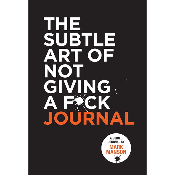 The Subtle Art of Not Giving a F*ck Journal by Mark Manson