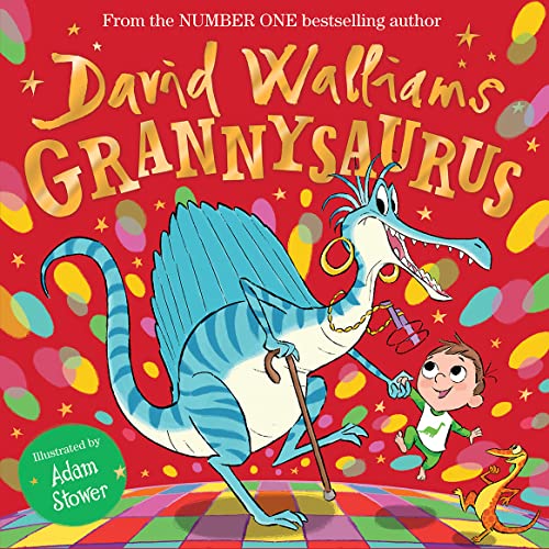 Grannysaurus: The funny new illustrated childrenâ€™s picture book, full of dinosaurs, from number-one bestselling author David Walliams!