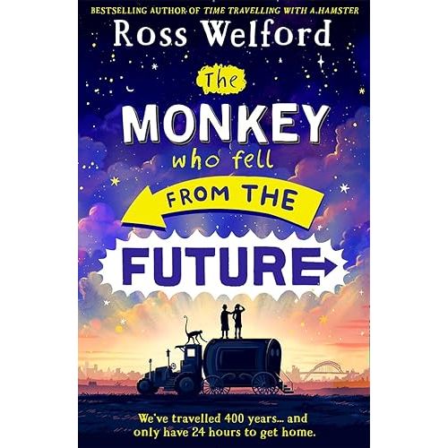 The Monkey Who Fell From The Future: New for 2023, a thrilling futuristic adventure for children aged 9+, from the bestselling author of Time Travelling With a Hamster