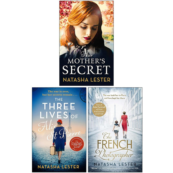 Natasha Lester Collection 3 Books Set (Her Mother's Secret, The Three Lives of Alix St Pierre & The French Photographer)