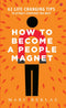 How to Become a People Magnet By Mark Reklau & How to Talk to Anyone By Leil Lowndes 2 Books Collection Set