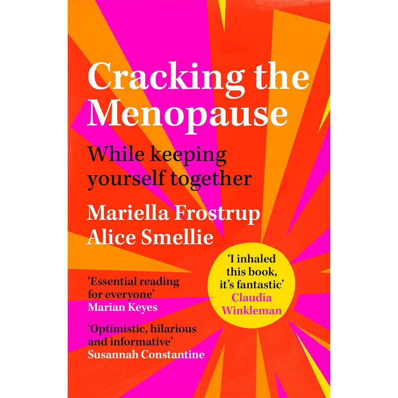 Cracking the Menopause: While Keeping Yourself Together by Mariella Frostrup, Alice Smellie