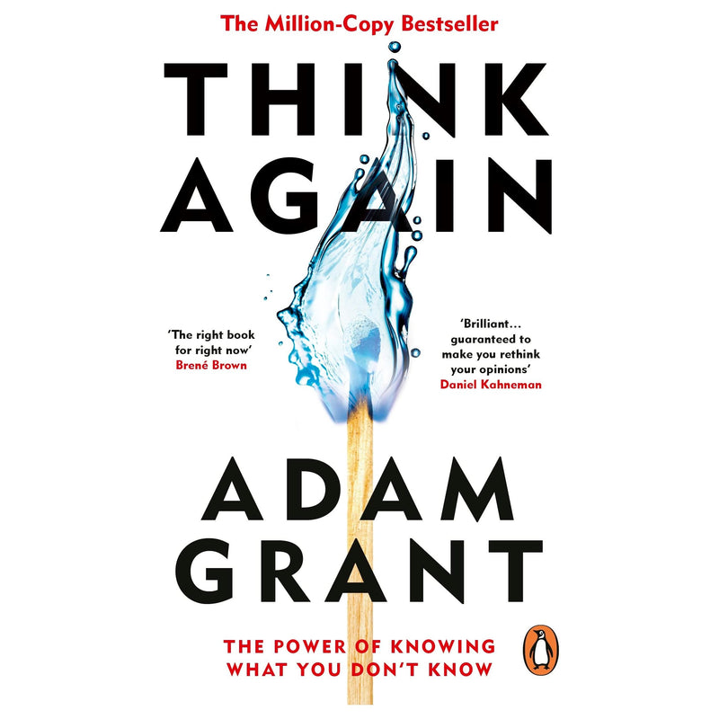 Think Again: The Power of Knowing What You Don't Know by Adam Grant