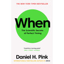 When: The Scientific Secrets of Perfect Timing by Daniel H. Pink