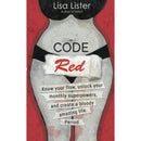 Code Red: Know Your Flow, Unlock Your Superpowers, and Create a Bloody Amazing Life. Period. by Lisa Lister