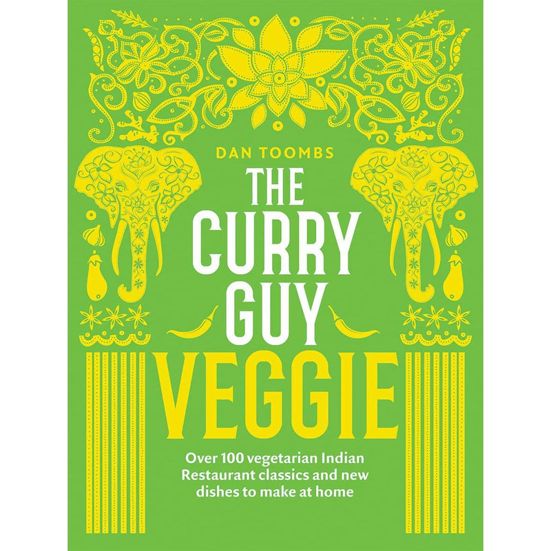 The Curry Guy Veggie: Over 100 vegetarian Indian Restaurant classics and new dishes to make at home