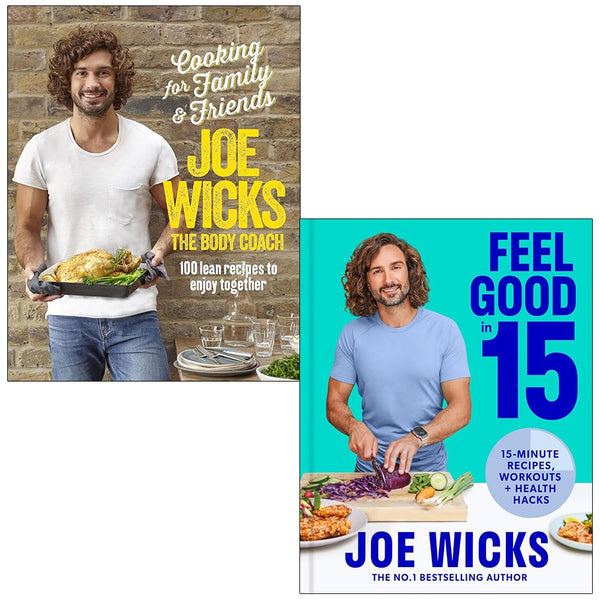 Cooking for Family and Friends and Feel Good in 15 By Joe Wicks 2 Books Collection Set