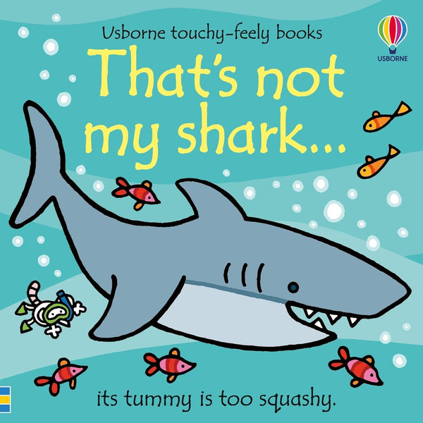 That's Not My Shark by Fiona Watt (Usborne Touchy Feely Books)