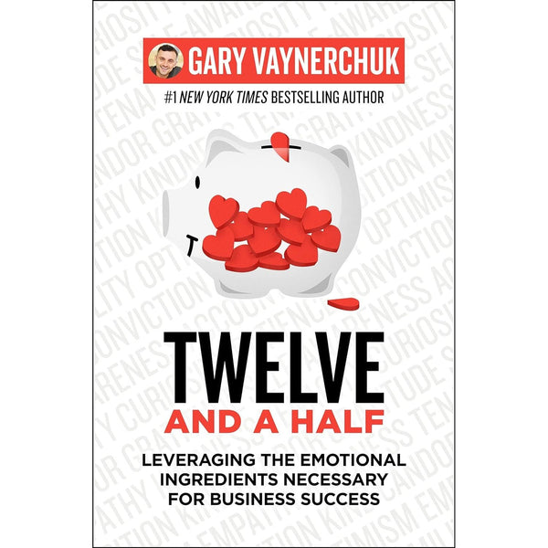 Twelve and a Half: Leveraging the Emotional Ingredients Necessary for Business Success