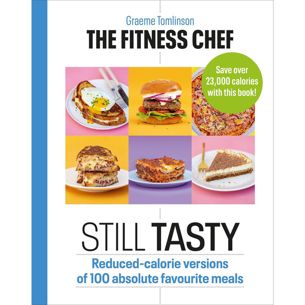 The Fitness Chef: Still Tasty by Graeme Tomlinson