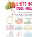 Knitting Know-How: Techniques and tips for all levels of skill from beginner to advanced (Craft Know-How)