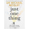 Just One Thing: How simple changes can transform your life by Dr Michael Mosley