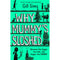 Gill Sims Why Mummy Series Collection 4 Books Set (Why Mummy Drinks, Why Mummy Swears, Why Mummy Does not Give a, Why Mummys Sloshed)