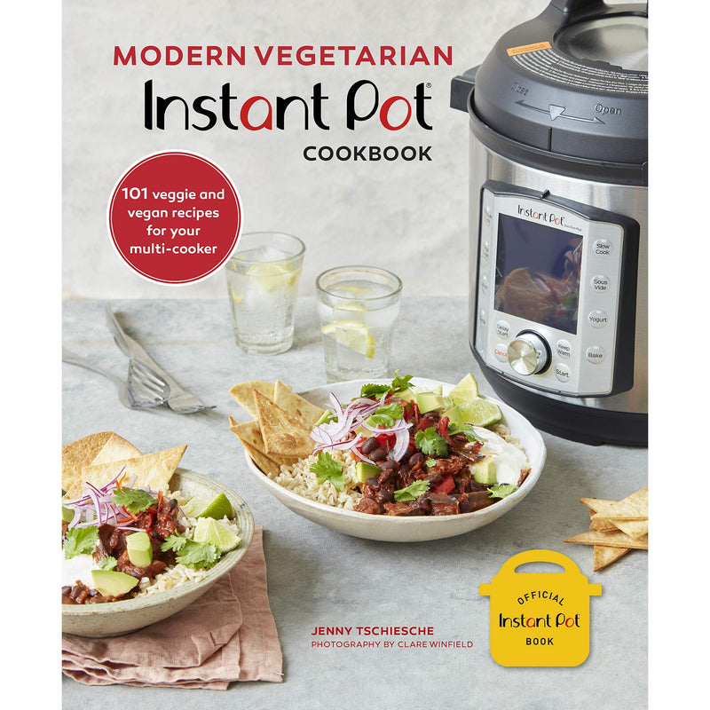 Modern Vegetarian Instant Pot Cookbook: 101 veggie and vegan recipes for your multi-cooker by Jenny Tschiesche
