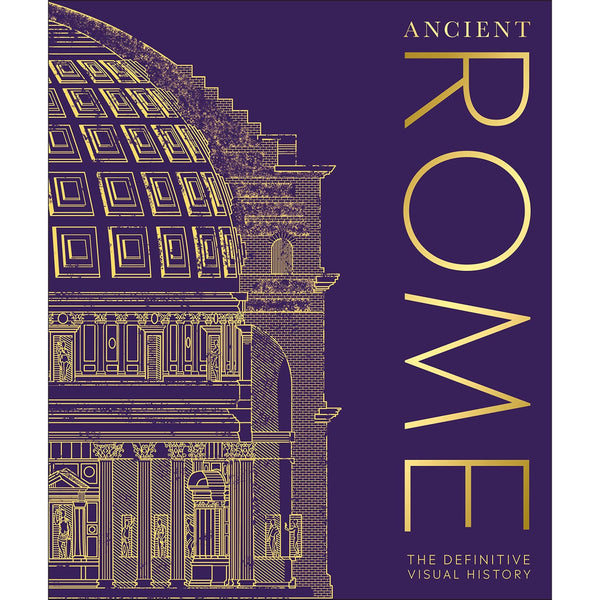 Ancient Rome: The Definitive Visual History (DK Classic History)