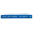 Think Like a Monk: The secret of how to harness the power of positivity and be happy now by Jay Shetty