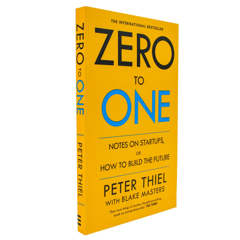 Peter Thiels Zero To One - Notes On Start Ups Or How To Build The Future