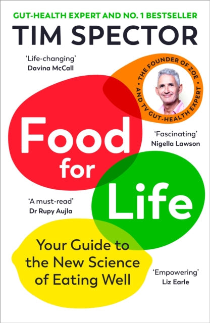 Food for Life by Tim Spector The New Science of Eating Well, by the