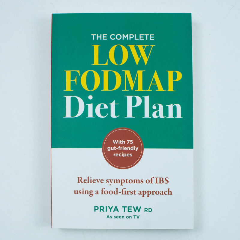 The Complete Low FODMAP Diet Plan: Relieve symptoms of IBS using a food-first approach