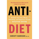 Just Eat It & Anti Diet 2 Books Collection Set - How Intuitive Eating Can Help You Reclaim Your Time Money