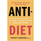 Just Eat It & Anti Diet 2 Books Collection Set - How Intuitive Eating Can Help You Reclaim Your Time Money