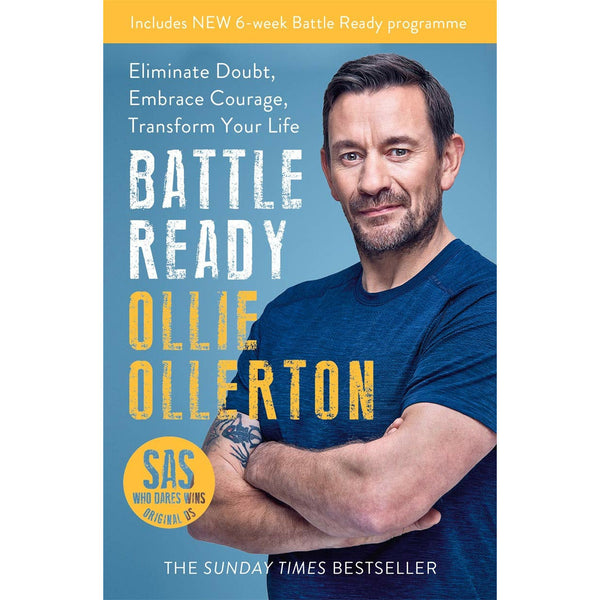 Battle Ready: Eliminate Doubt, Embrace Courage, Transform Your Life by Ollie Ollerton