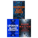 Blake Crouch Collection 3 Books Set (Upgrade, Recursion, Dark Matter)