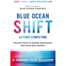 Blue Ocean Shift: Beyond Competing - Proven Steps to Inspire Confidence and Seize New Growth