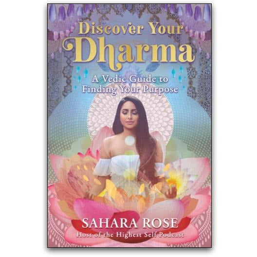 Discover Your Dharma by Sahara Rose