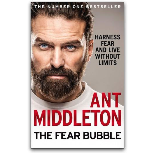 The Fear Bubble by Ant Middleton