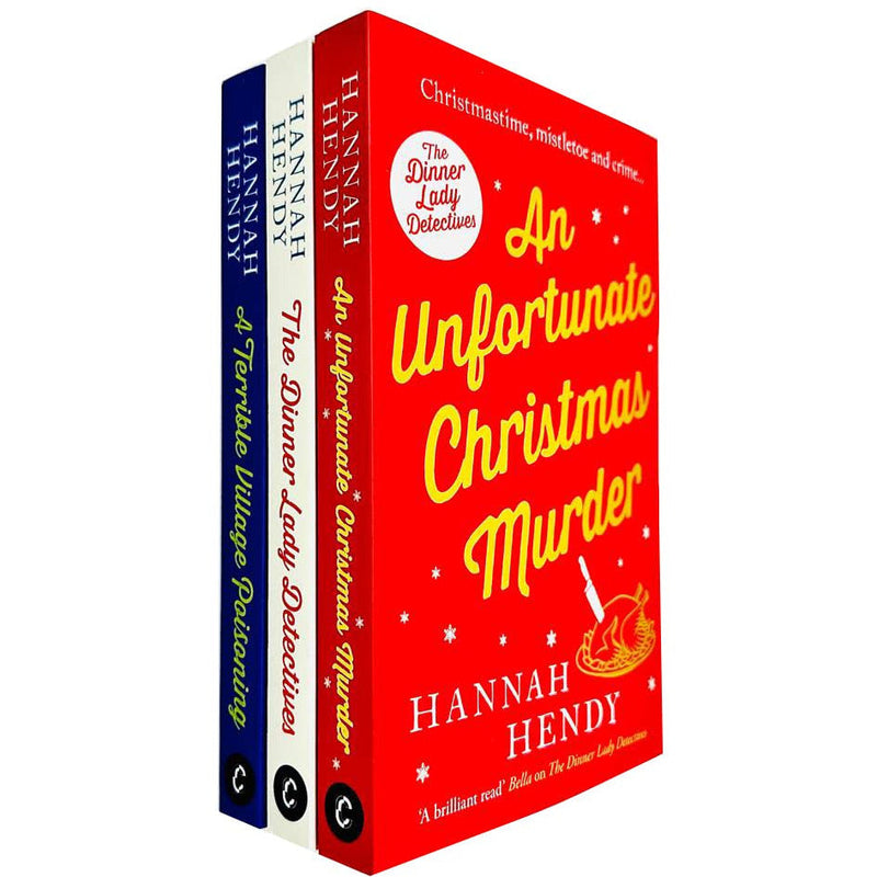 Hannah Hendy The Dinner Lady Detectives Collection 3 Books Set (The Dinner Lady Detectives, An Unfortunate Christmas Murder, A Terrible Village Poisoning)