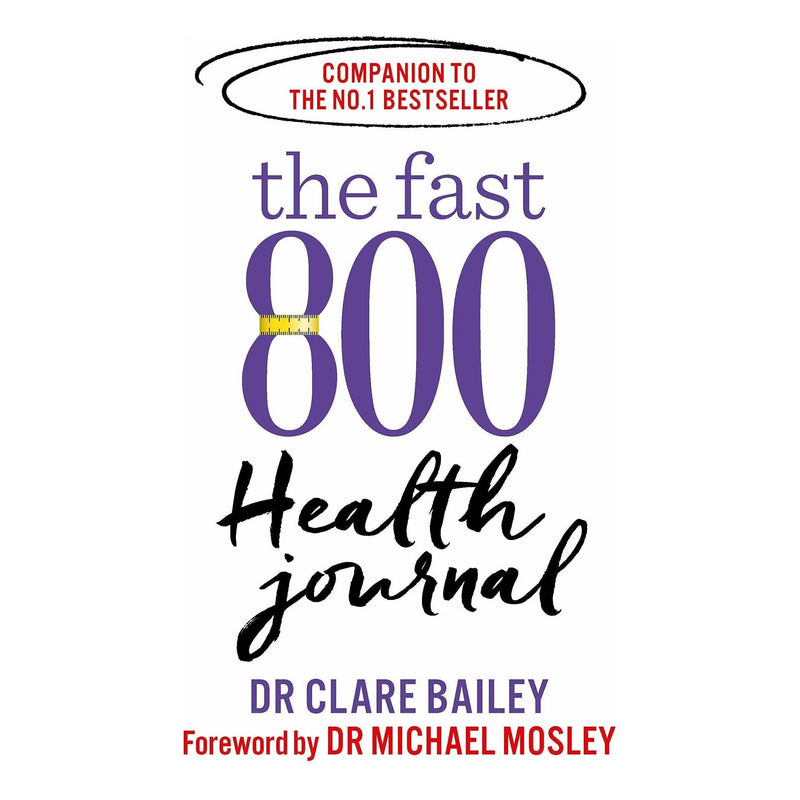 The Fast 800 Series Collection 4 Books Set By Michael Mosley, Dr Clare Bailey, Justine Pattison (The Fast 800, Easy, Recipe Book, Health Journal)