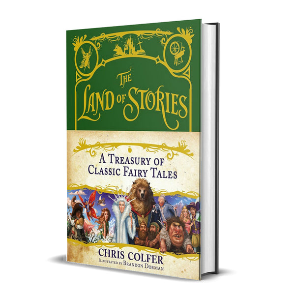 The Land of Stories: A Treasury of Classic Fairy Tales by chris colfer