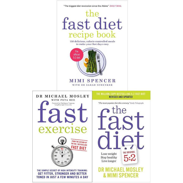 Michael Mosley The Fast Diet Fast Exercise 3 Books Collection Set (Fast Exercise, The Fast Diet & The Fast Diet Recipe Book)