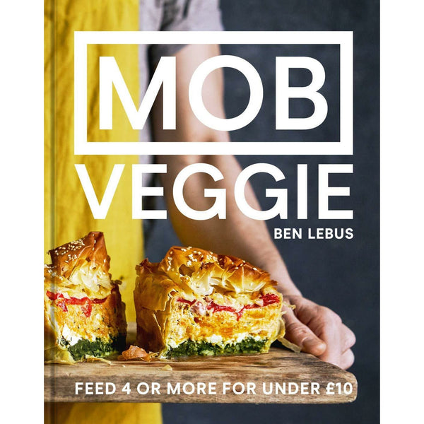 MOB Veggie: Feed 4 or more for under Ten Pound by Ben Lebus