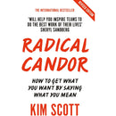 Radical Candor: Fully Revised and Updated Edition: How to Get What You Want by Saying What You Mean by Kim Scott