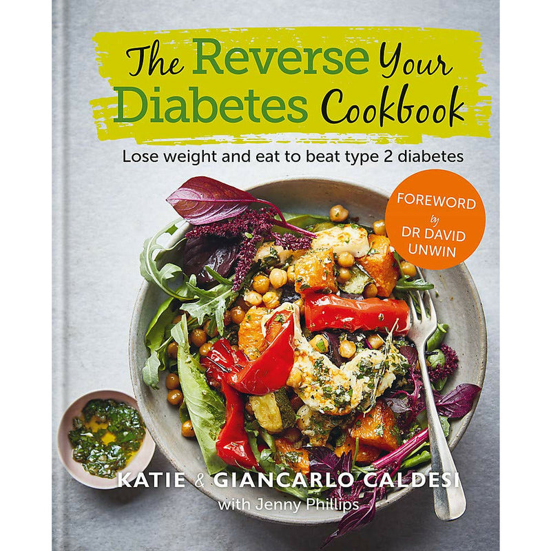 The Reverse Your Diabetes Cookbook: Lose weight and eat to beat type 2 diabetes by Katie Caldesi, Giancarlo Caldesi