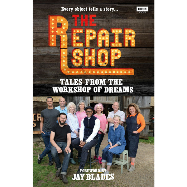 The Repair Shop: Tales from the Workshop of Dreams by Karen Farrington