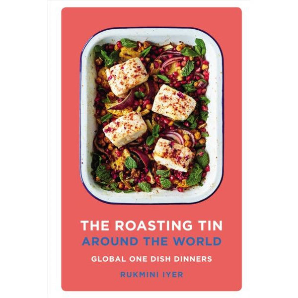 The Roasting Tin Around the World by Rukmini Iyer