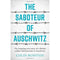 The Saboteur of Auschwitz : The Inspiring True Story of a British Soldier Held Prisoner in Auschwitz by Colin Rushton