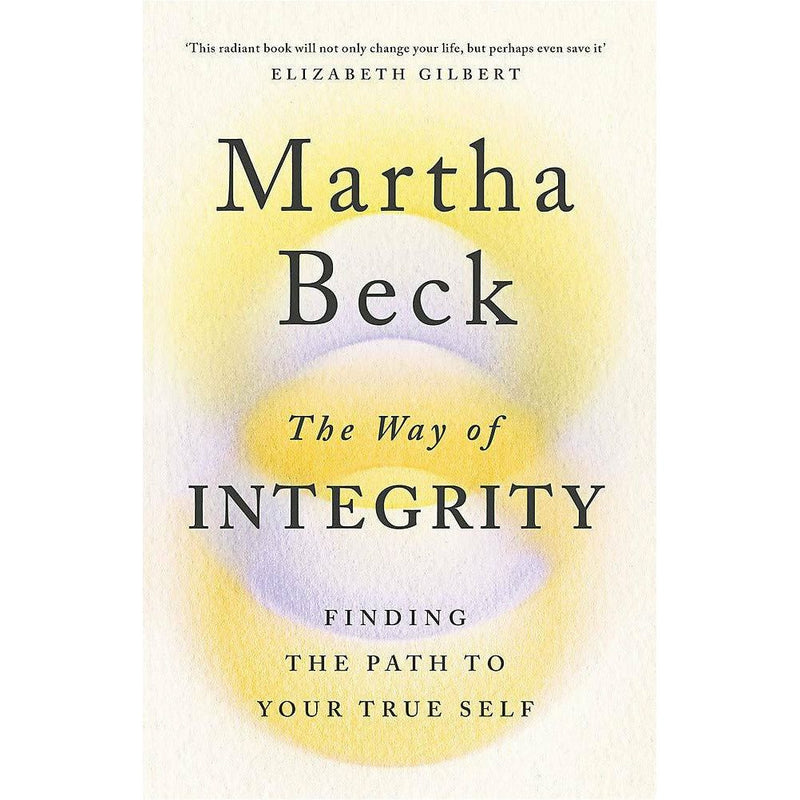 Martha Beck 2 Books Collection Set (Finding Your Own North Star & The Way of Integrity)